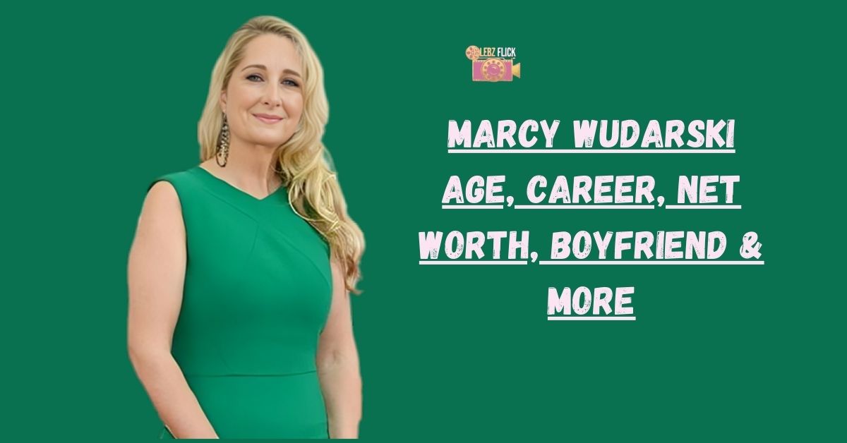 Marcy Wudarski Age, Career, Net Worth, Boyfriend & More